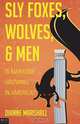 Sly Foxes, Wolves, and Men, Dianne Marshall 