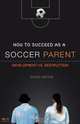 How to Succeed as a Soccer Parent, David Novis 