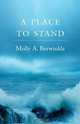 A Place to Stand, Molly A. Berwinkle 