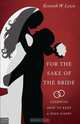 For the Sake of the Bride, Kenneth W. Lewis 