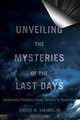 Unveiling the Mysteries of the Last Days, David A. Hamblin 