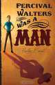 Percival Walters Was a Man, Kelly Becht 