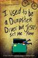 I Used to Be a Dumpster Diver But Jesus Set Me Free, Scott R. Arnold 