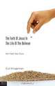 The Faith of Jesus in the Life of the Believer, Curt Klingerman 