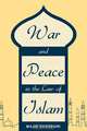 War and Peace in the Law of Islam, Majid Khadduri 