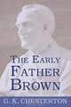 The Early Father Brown, G. K. Chesterton 
