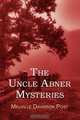 The Uncle Abner Mysteries, Melville Davisson Post 