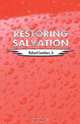 Restoring Salvation, Richard Jr. Carothers 
