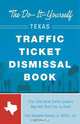 The Do-It-Yourself Texas Traffic Ticket Dismissal Book, Reynaldo Ramirez 