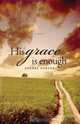His Grace Is Enough, Sherry Porter 