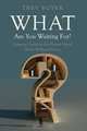 What Are You Waiting For?, Trey Boyer 