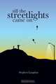Till the Streetlights Came on, Stephen Langdon 
