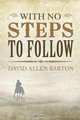 With No Steps to Follow, David Allen Barton 