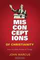 Misconceptions of Christianity, John Marcus 
