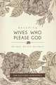 Becoming Wives Who Please God, Kim Howdyshell 