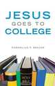 Jesus Goes to College, Cornelius P. Weaver 