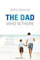 The Dad Who Is There, Greg Schillo 