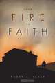 From Fire to Faith, Roger A. Verza 