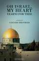 Oh Israel, My Heart Yearns for Thee, Gerard Brooker 
