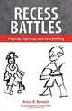Recess Battles, Anna R. Beresin 