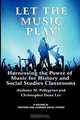 Let the Music Play! Harnessing the Power of Music for History and Social Studies Classrooms, Anthony M. Pellegrino 