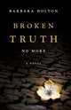 Broken Truth No More, Barbara Holton 
