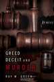 Greed Deceit and Murder, Ray M. Green 