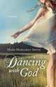Dancing with God, Mary-Margaret Smith 