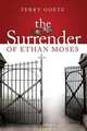 The Surrender of Ethan Moses, Terry Goetz 