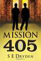 Mission 405, S. E. Dryden 