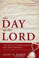 The Day of the Lord, the Key to Understanding End-Time Prophecy, Allen M. Barber 