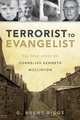 Terrorist to Evangelist, G. Brent Riggs 