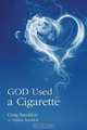 God Used a Cigarette, Craig Sneddon 