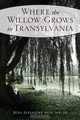 Where the Willow Grows in Transylvania, Rosa Alexander 