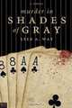 Murder in Shades of Gray, Lyle A. Way 