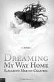Dreaming My Way Home, Elizabeth Martin-Crabtree 