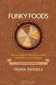 Funky Foods, Trisha Swindle 