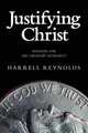 Justifying Christ, Harrell Reynolds 