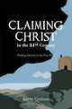 Claiming Christ in the 21st Century, Kevin Graham 