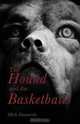 The Hound and the Basketballs, Mick Zimmerle 
