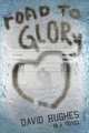Road to Glory, Volume 1, David Hughes 