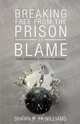 Breaking Free from the Prison of Blame, Shawn B. McWilliams 
