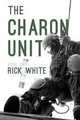 The Charon Unit, Book One, Rick White 