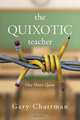 The Quixotic Teacher, Gary Chattman 