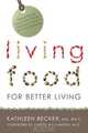 Living Food for Better Living, Kathleen Becker 