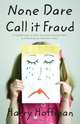 None Dare Call It Fraud, Harry Hoffman 