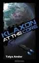 Klaxon at the Core, Talya Andor 