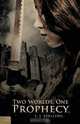 Two Worlds, One Prophecy, E. J. Stalling 
