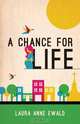 A Chance for Life, Laura Anne Ewald 