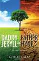 Daddy Jekyll and Father Hyde, Chelle Calaz 